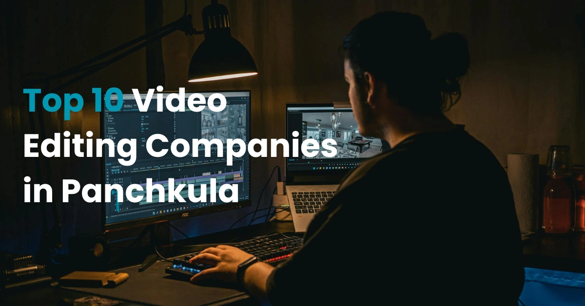 Video Editing Companies in Panchkula
